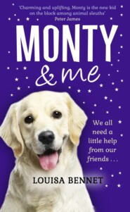 бесплатно читать книгу Monty and Me: A heart-warmingly wagtastic novel! автора Louisa Bennet