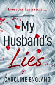 бесплатно читать книгу My Husband’s Lies: An unputdownable read, perfect for book group reading автора Caroline England