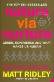 бесплатно читать книгу Nature via Nurture: Genes, experience and what makes us human автора Matt Ridley