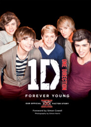 бесплатно читать книгу One Direction: Forever Young: Our Official X Factor Story автора One Direction