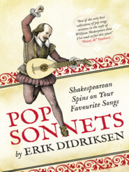 бесплатно читать книгу Pop Sonnets: Shakespearean Spins on Your Favourite Songs автора Erik Didriksen