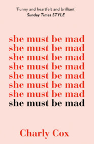 бесплатно читать книгу She Must Be Mad: the bestselling poetry debut of 2018 автора Charly Cox