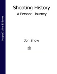 бесплатно читать книгу Shooting History: A Personal Journey автора Jon Snow