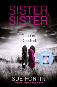 бесплатно читать книгу Sister Sister: A gripping psychological thriller автора Sue Fortin