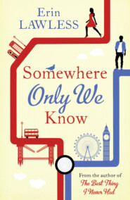 бесплатно читать книгу Somewhere Only We Know: The bestselling laugh out loud millenial romantic comedy автора Erin Lawless
