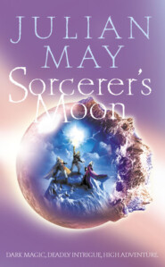бесплатно читать книгу Sorcerer’s Moon: Part Three of the Boreal Moon Tale автора Julian May