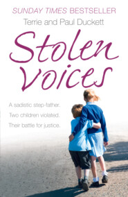 бесплатно читать книгу Stolen Voices: A sadistic step-father. Two children violated. Their battle for justice. автора Terrie Duckett
