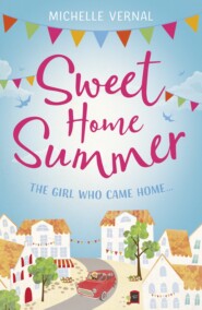 бесплатно читать книгу Sweet Home Summer: A heartwarming romcom perfect for curling up with автора Michelle Vernal