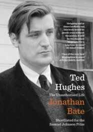бесплатно читать книгу Ted Hughes: The Unauthorised Life автора Jonathan Bate