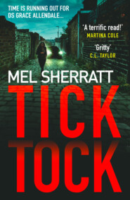 бесплатно читать книгу Tick Tock: The gripping new crime thriller from the million copy bestseller автора Mel Sherratt