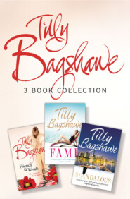 бесплатно читать книгу Tilly Bagshawe 3-book Bundle: Scandalous, Fame, Friends and Rivals автора Тилли Бэгшоу