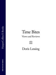 бесплатно читать книгу Time Bites: Views and Reviews автора Дорис Лессинг