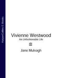 бесплатно читать книгу Vivienne Westwood: An Unfashionable Life автора Jane Mulvagh