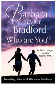 бесплатно читать книгу Who Are You?: A life in danger. A race against time. автора Barbara Taylor Bradford