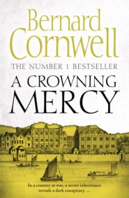 бесплатно читать книгу A Crowning Mercy автора Bernard Cornwell