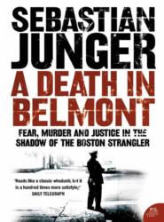 бесплатно читать книгу A Death in Belmont автора Sebastian Junger