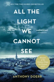 бесплатно читать книгу All the Light We Cannot See автора Anthony Doerr