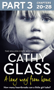 бесплатно читать книгу A Long Way from Home: Part 3 of 3 автора Cathy Glass