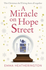 бесплатно читать книгу A Miracle on Hope Street: The most heartwarming Christmas romance of 2018! автора Emma Heatherington