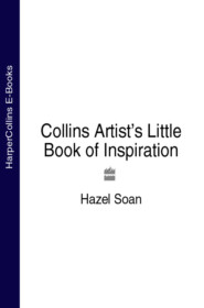 бесплатно читать книгу Collins Artist’s Little Book of Inspiration автора Hazel Soan