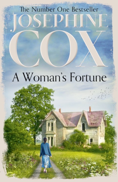 бесплатно читать книгу A Woman’s Fortune автора Josephine Cox