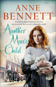 бесплатно читать книгу Another Man’s Child автора Anne Bennett