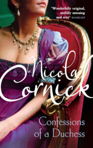 бесплатно читать книгу Confessions of a Duchess автора Nicola Cornick