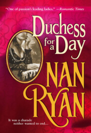 бесплатно читать книгу Duchess For A Day автора Nan Ryan