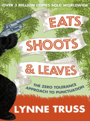 бесплатно читать книгу Eats, Shoots and Leaves автора Lynne Truss