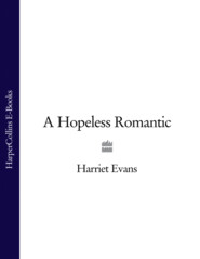 бесплатно читать книгу A Hopeless Romantic автора Harriet Evans