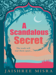 бесплатно читать книгу A Scandalous Secret автора Jaishree Misra
