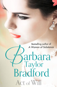 бесплатно читать книгу Act of Will автора Barbara Taylor Bradford
