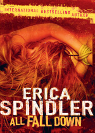 бесплатно читать книгу All Fall Down автора Erica Spindler