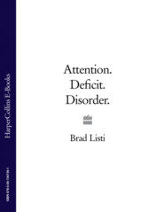 бесплатно читать книгу Attention. Deficit. Disorder. автора Brad Listi