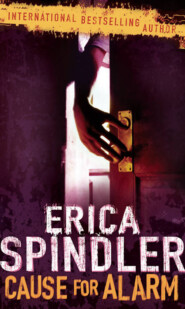 бесплатно читать книгу Cause For Alarm автора Erica Spindler