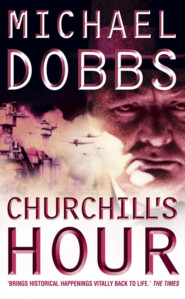 бесплатно читать книгу Churchill’s Hour автора Michael Dobbs