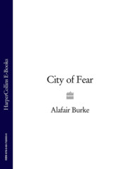 бесплатно читать книгу City of Fear автора Alafair Burke
