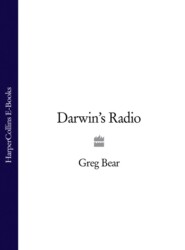 бесплатно читать книгу Darwin’s Radio автора Greg Bear