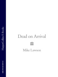 бесплатно читать книгу Dead on Arrival автора Mike Lawson