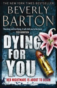 бесплатно читать книгу Dying for You автора BEVERLY BARTON