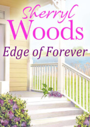 бесплатно читать книгу Edge of Forever автора Sherryl Woods
