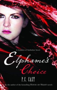 бесплатно читать книгу Elphame's Choice автора P.C. Cast