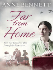 бесплатно читать книгу Far From Home автора Anne Bennett