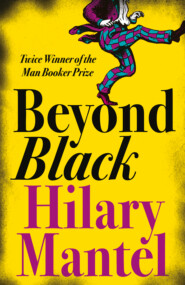 бесплатно читать книгу Beyond Black автора Hilary Mantel