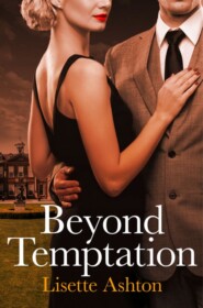 бесплатно читать книгу Beyond Temptation автора Lisette Ashton