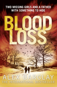 бесплатно читать книгу Blood Loss автора Alex Barclay