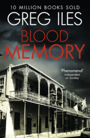 бесплатно читать книгу Blood Memory автора Greg Iles