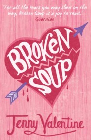 бесплатно читать книгу Broken Soup автора Jenny Valentine