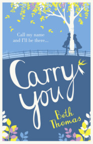 бесплатно читать книгу Carry You автора Beth Thomas