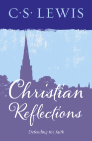 бесплатно читать книгу Christian Reflections автора Клайв Льюис